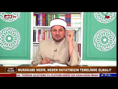 Cuma Selamı - Murakabe nedir ? Neden hayatımızın temelinde olmalı ? 11.12.2020