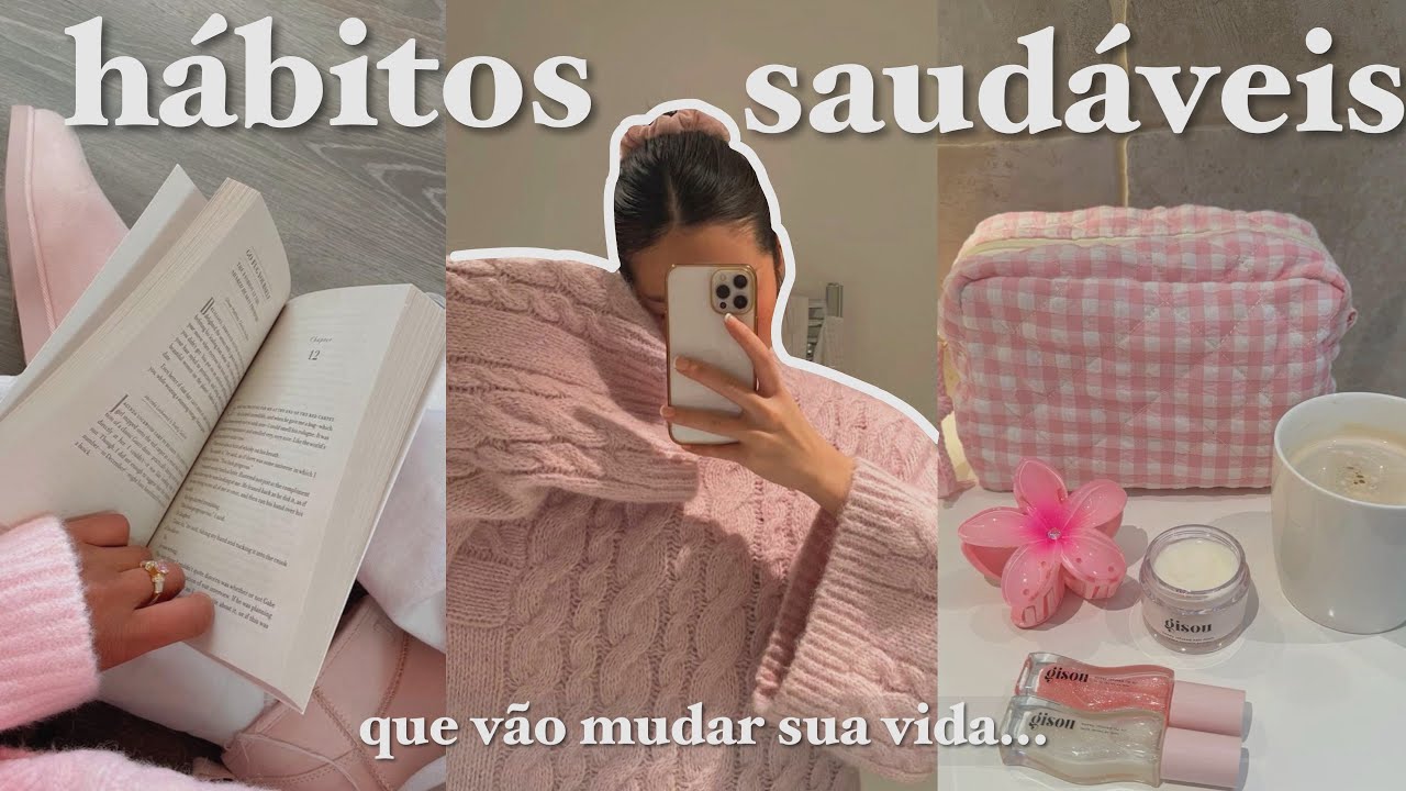 hábitos para você colocar na sua rotina que vai mudar sua vida 💘