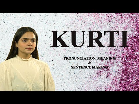 Kurti - Meaning & Pronunciation Word World Audio Video Dictionary