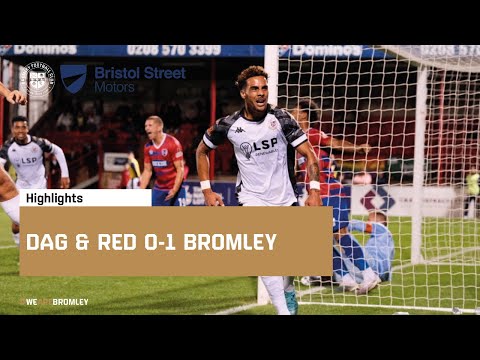 Highlights: Dagenham & Redbridge 0-1 Bromley