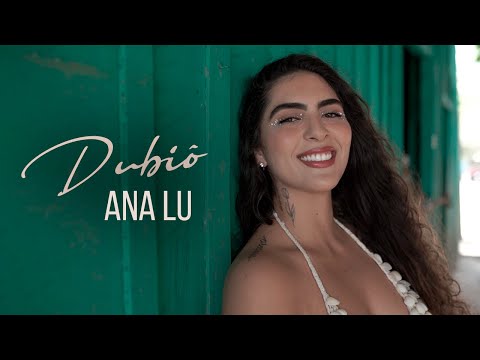 Ana Lu - DUBIÔ (Official Music Video)