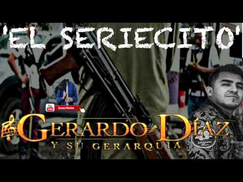 2018 ESTRENO! CORRIDO DE EL SERIECITO | GERARDO DIAZ Y SU GERARQUIA