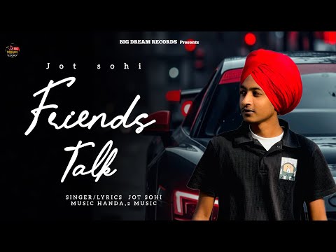 FRIENDS TALK (OFFICIAL SONG) JOT SOHI  | LATEST PUNJABI SONG 2025 