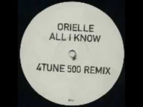 Orielle   All I Know 4 Tune 500 Remix