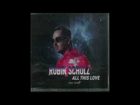Robin Schulz   All This Love feat  Harlœ