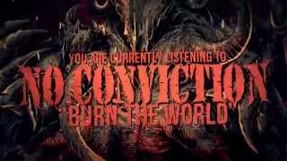 No Conviction - Burn The World