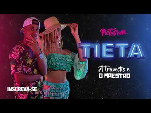 Tieta - A Travestis & O Maestro (Música Oficial) | Mete Som