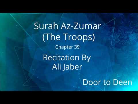 Surah Az-Zumar (The Troops) Ali Jaber  Quran Recitation