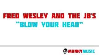 Fred Wesley and The JB's - Blow Your Head