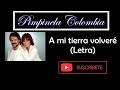 A mi tierra volveré - Pimpinela (Letra)