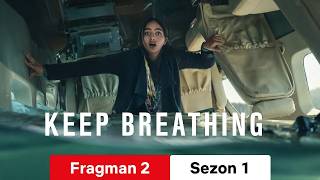 Keep Breathing :: Fragman 2 Sezon 1 :: İzle ya da Geç?