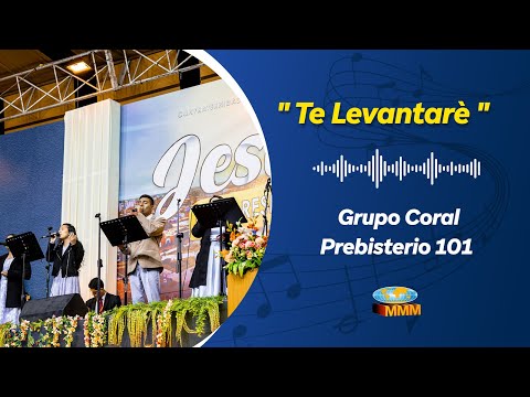 GRUPO CORAL Prebisterio 101 I TE LEVANTARÉ I MMM TRUILLO