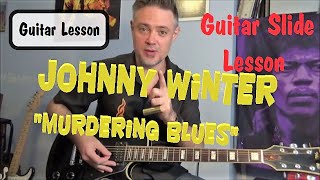 Johnny Winter -  serious Business &quot;murdering blues&quot; guitar lesson slide blues how to play