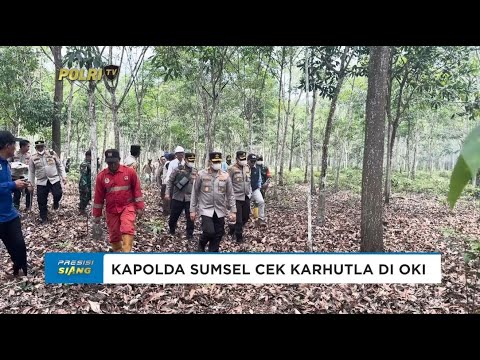 KAPOLDA SUMSEL CEK KARHUTLA DI LEMPUING JAYA OKI