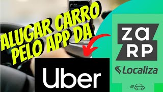 🔴 Alugar carro para trabalhar direto no Aplicativo da Uber Zarp localiza