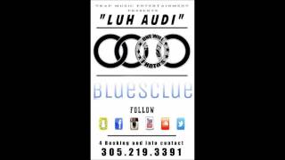 T.M.E PRESENTTS LUH AUDI Blues Clues