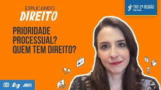 Prioridade processual? Quem tem direito? | Explicando Direito