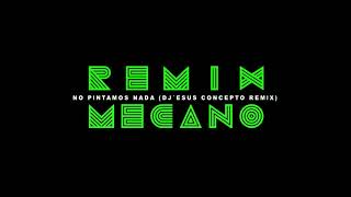 Mecano | No pintamos nada (Dj´esus Concepto Remix)
