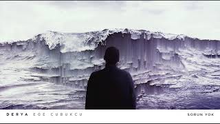 02 - Sorun Yok [Official Audio Video] - Ege Çubukçu #Derya