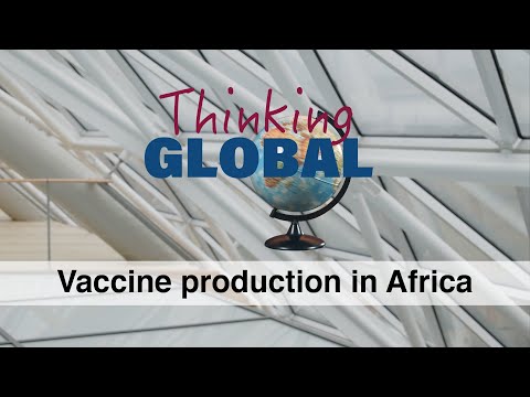 COVID-19 vaccine production in Africa | Thinking Global
