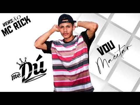 MC DÚ - Hoje eu vou macetar (Versao MC RICK) 2020