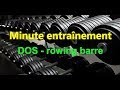 La Minute Entrainement : Dos - Rowing à la Barre