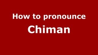 How to pronounce Chiman