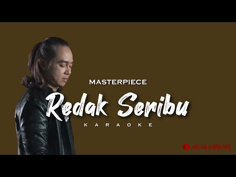 Masterpiece - Redak Seribu (Karaoke)