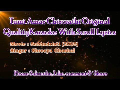 Tumi Amar Chirosathi Original Karaoke With Scroll Lyrics