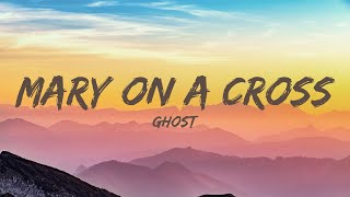 Ghost - Mary On A Cross (Lyric)