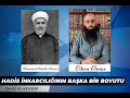 HADİS İNKARCILIĞININ BİR BAŞKA BOYUTU / KEVSERİ - CİHAN ELMAS