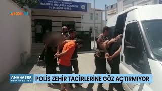 Polis zehir tacirlerine göz açtırmıyor