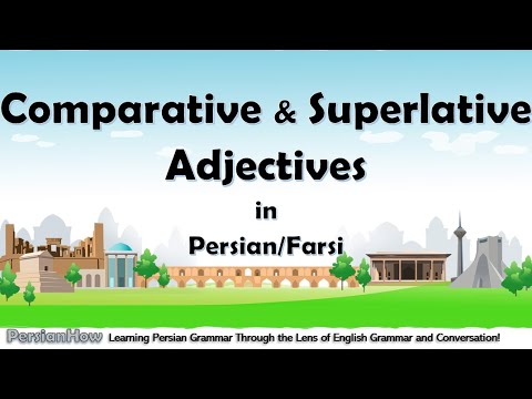 Lesson 13 - Comparative and Superlative Adjectives in Persian/Farsi