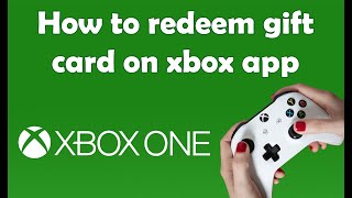 How to redeem Xbox gift card on Xbox app