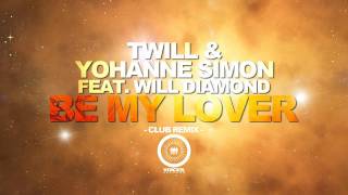 Twill & Yohanne Simon Feat. Will Diamond - Be My Lover (teaser)