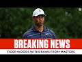 Tiger Woods withdraws from Masters due to injury | CBS Sports