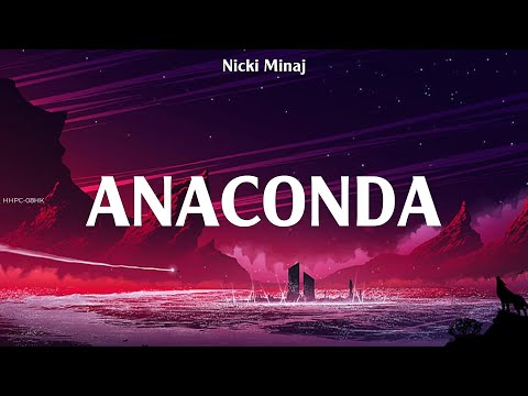 Nicki Minaj ~ Anaconda # lyrics