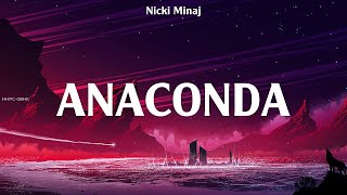 Nicki Minaj ~ Anaconda # lyrics