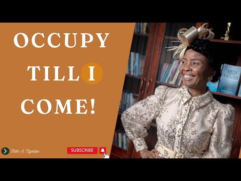 OCCUPY TILL I COME! | Faith A. Oyedepo