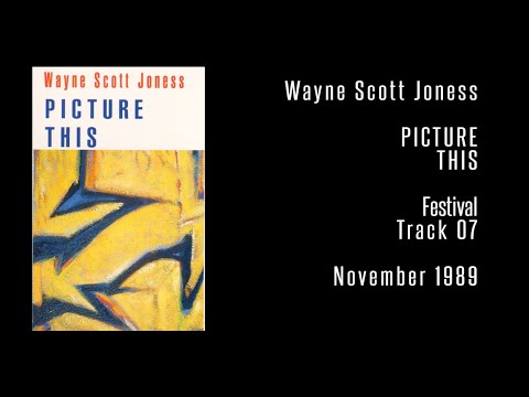 Picture This -  07 - Festival - Wayne Scott Joness - November 1989 - Jeff Hunt Show WVTF