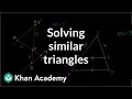Similarity example problems | Similarity | Geometry | Khan Academy