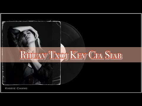 Rhuav Txoj Kev Cia Siab (NEW SONG) - kassie chang 