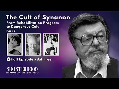 The Cult of Synanon Part 3 | Episode 287 | Sinisterhood Podcast