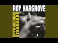 You Don't Know What Love Is - Roy Hargrove - Topic You Don't Know What Love Is