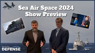 Sea Air Space 2024 Show Preview