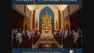 Dominican Sisters of Mary, Mother of the Eucharist   Te Deum