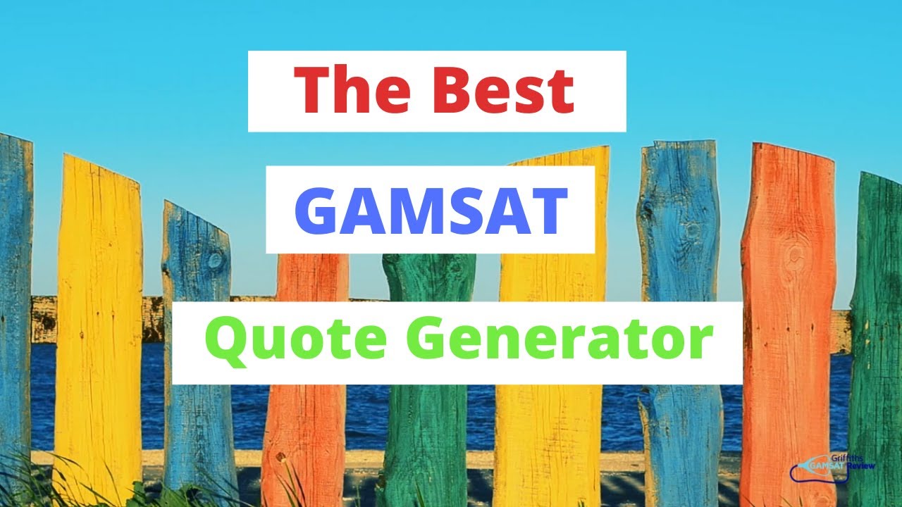 Watch video GAMSAT Quote Generator | The Best Generator For Unlimited Quotes GAMSAT Section 2 Now GAMSAT Quote Generator | The Best Generator For Unlimited Quotes GAMSAT Section 2