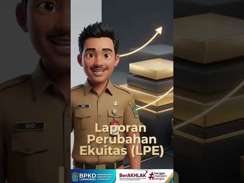 Apa itu laporan Perubahan Ekuitas (LPE) #bpk #keuangandaerah #lumajang #bpkdlumajang