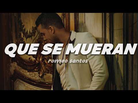 Romeo Santos - Que Se Mueran | Letra