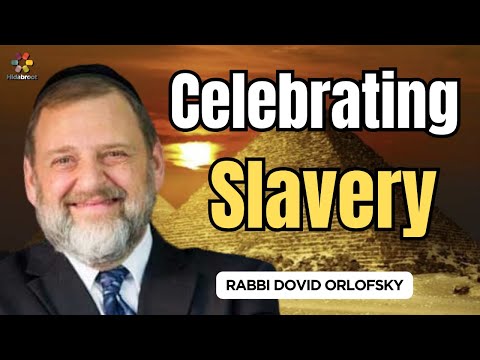 Pesach: Understanding The Slavery in Egypt - Rabbi Dovid Orlofsky